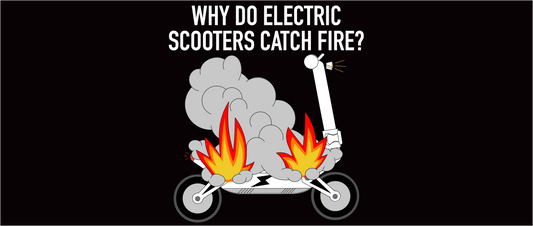 Why Do Electric Scooters Catch Fire?