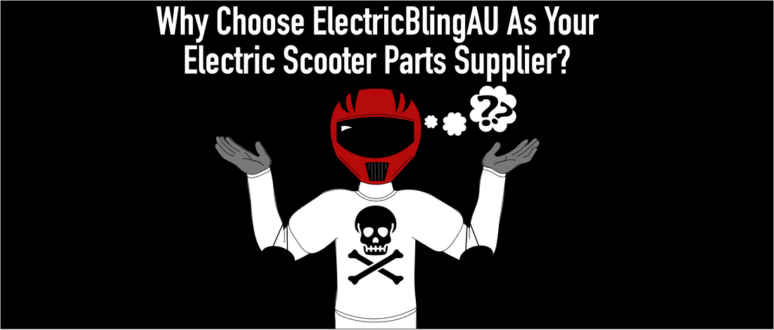 Why Choose ElectricBlingAU As Your Electric Scooter Parts Supplier?