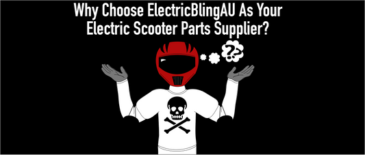 Why Choose ElectricBlingAU As Your Electric Scooter Parts Supplier?